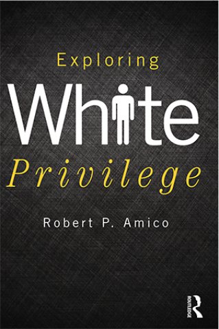Exploring White Privelege by Dr. Robert Amico